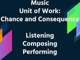 Chance and Consequence - Music Listening, Composing and Performing