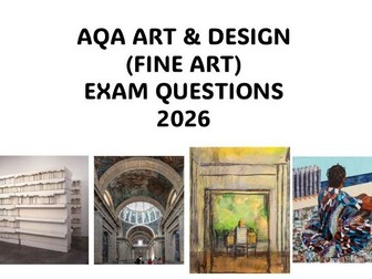 AQA ART AND DESIGN (FINE ART) EXAM QUESTIONS FEBRUARY 2026