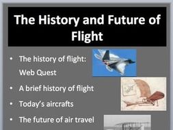 The History and Future of Flight - PowerPoint Lesson Package and WebQuest