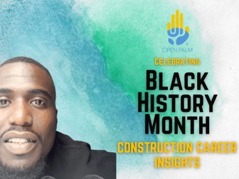 Career Insights (Construction) - Black History Month