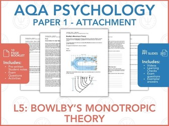 L5: Bowlby's Monotropic Theory - Attachment - Paper 1 - AQA Psychology