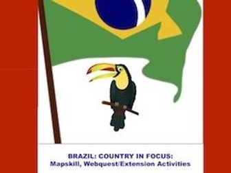 Brazil: Country in Focus(Webquest/Mapskill/Extension Activities