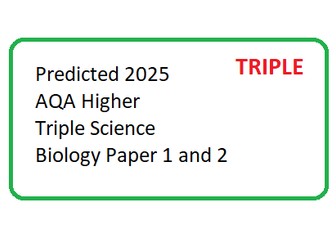 Predicted 2025 AQA Higher TRIPLE Science Bio paper 1 and 2 DATA ONLY