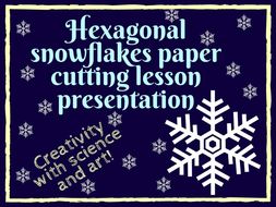 Christmas / Winter lesson: hexagonal snowflakes paper cut