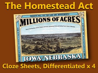 The Homestead Act - differentiated x4 cloze sheets