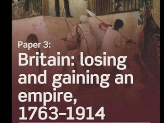 A-level Edexcel History Edexcel, Britain: Losing and Gaining an Empire 1763-1914