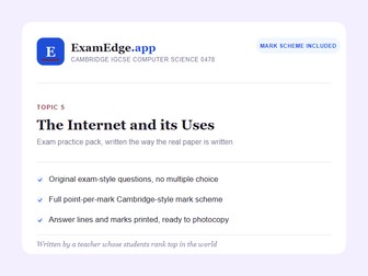 IGCSE Computer Science 0478: The Internet and its Uses Exam Practice Pack + Full Mark Scheme