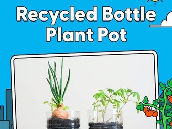 Activity - Recycled Bottle Plant Pot