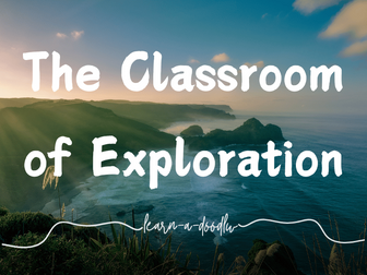 Adventure Awaits: In the Classroom of Exploration