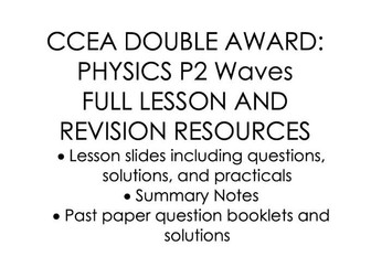 CCEA DAS Physics Waves Lesson and Revision Bundle P2