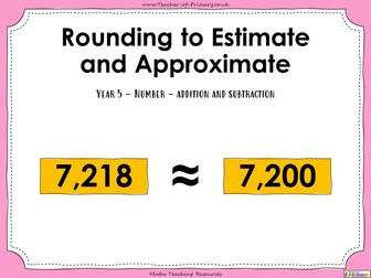 Rounding to Estimate and Approximate - Year 5