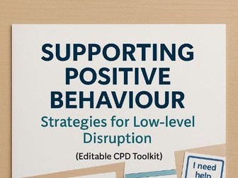 Supporting Positive Behaviour: SEND  Strategies for Low-level Disruption (Editable CPD Toolkit)
