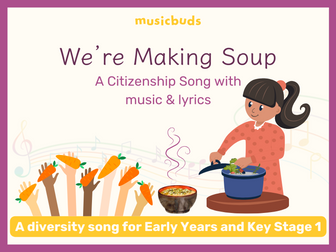 A healthy eating or food topic diversity song for EYFS/KS1  with lyrics and music: We're making soup