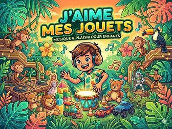 Primary French Song: J'aime mes jouets