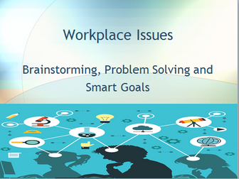 Workplace Issues: Brainstorm, Problem Solve and Create SMART Goals