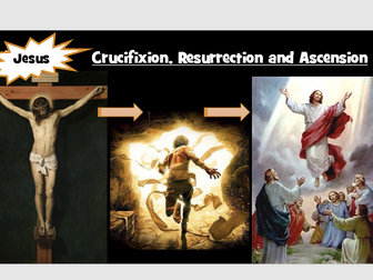 RE GCSE AQA Christianity Beliefs : Crucifixion, Resurrection and Ascension