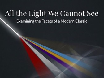 All The Light by Anthony Doerr Teaching Unit with Assessment and Resources