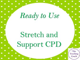 Diffentiation CPD - Stretch and Support Strategies - Professional Development