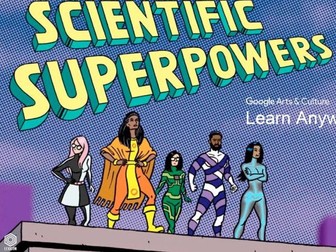Scientific Superpowers: Learn Anywhere #googlearts