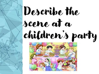 Describe the scene at a children's birthday party - exemplar writing