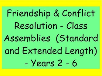 Premium Class Assemblies – Friendship & Conflict Resolution (Standard & Extended Versions)