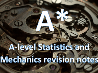 A-level Maths (Statistics and Mechanics) Revision Notes and Example Questions
