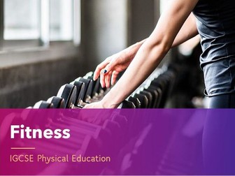 IGCSE PE Health & Well-Being 6.2 Fitness