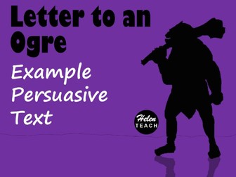Letter to an Ogre Example Persuasive Text, Feature Identification & Answers