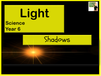 Science- Light- How shadows are formed- Year 6