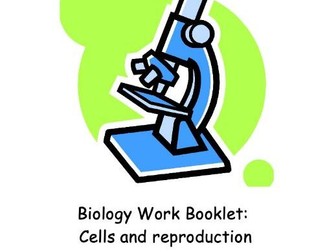 Y7 biology booklet: cells and reproduction