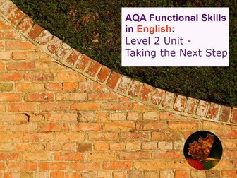 AQA Functional Skills in English: Level 2 Unit - Taking the Next Step