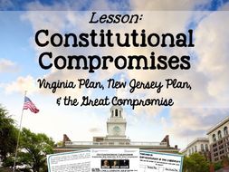 Virginia Plan, New Jersey Plan, and the Great Compromise | Teaching ...