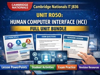 Cambridge National IT J836 – R050 Unit 2: Human Computer Interface (HCI) – Full Unit Bundle