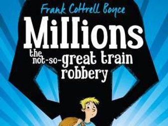 Millions-Frank Cotrell Boyce Novel Unit of Work BGE level 2/3 KS 2/3