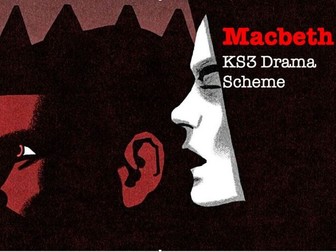 Macbeth: KS3 Drama Scheme of Work