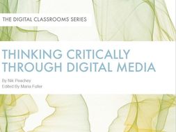 Thinking Critically through Digital Media