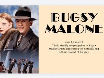 Bugsy Malone - KS3 Drama SOW