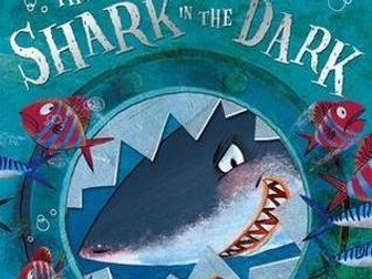 The Shark in the Dark by Ben Cort - Year 2 Unit of Writing