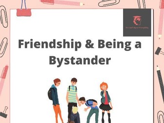 Healthy Friendship & Bystanders Tutorial / Form Time