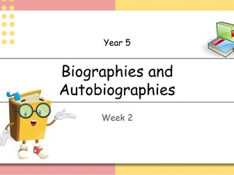 Year 5: Biographies and Autobiographies (Week 2 of 2)