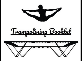 Trampolining Skills  Booklet (With step by step assessment, Visual Aids and routines)