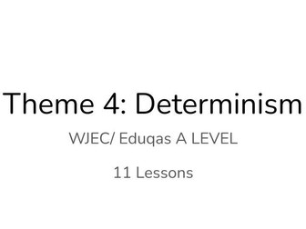 Determinism unit of work, 11 Lessons - WJEC/ Eduqas