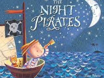 The night pirate- story writing, creating own story. 2 weeks unit