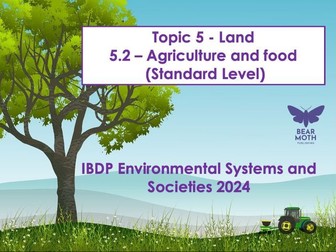ESS Land Unit – Subtopic 5.2 (Standard Level) Agriculture and food – First Teaching 2024