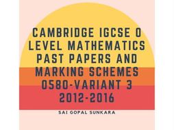 CAMBRIDGE IGCSE O LEVEL MATHEMATICS PAST PAPERS & MARKING SCHEMES -0580 ...