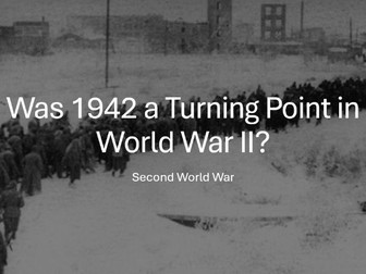 Second World War - 1942 - A Turning Point?