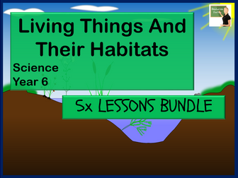 Science Year 6 Living Things and Their Habitats BUNDLE!