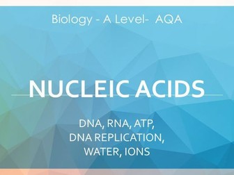 New AQA- A Level- Nucleic Acids- Complete series of lessons.