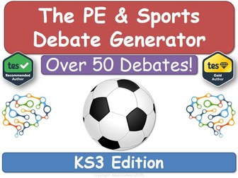 The PE & Sports Debate Generator (KS3, PE, Physical Education)