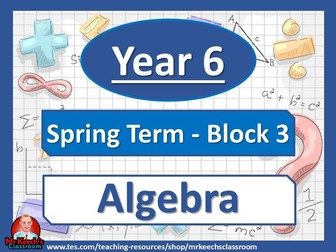 Year 6 - Algebra - Spring Block 3 - White Rose Maths